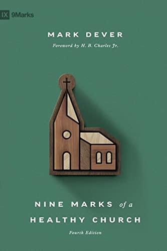 Nine Marks of a Healthy Church (9Marks; Building Healthy Churches, 9)