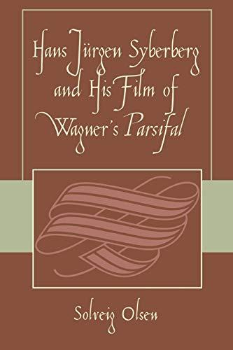 Hans Jürgen Syberberg and His Film of Wagner's Parsifal