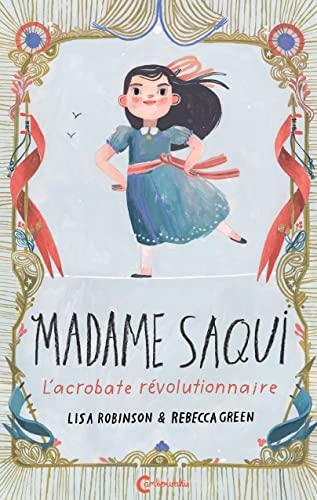 Madame Saqui : l'acrobate révolutionnaire