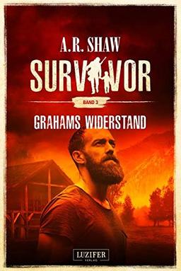 GRAHAMS WIDERSTAND (Survivor 3): postapokalyptischer Roman