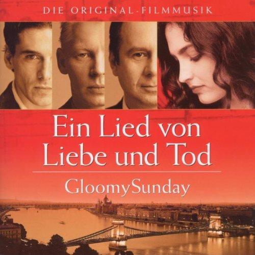 Ein Lied von Liebe & Tod - Gloomy Sunday (Gloomy Sunday)