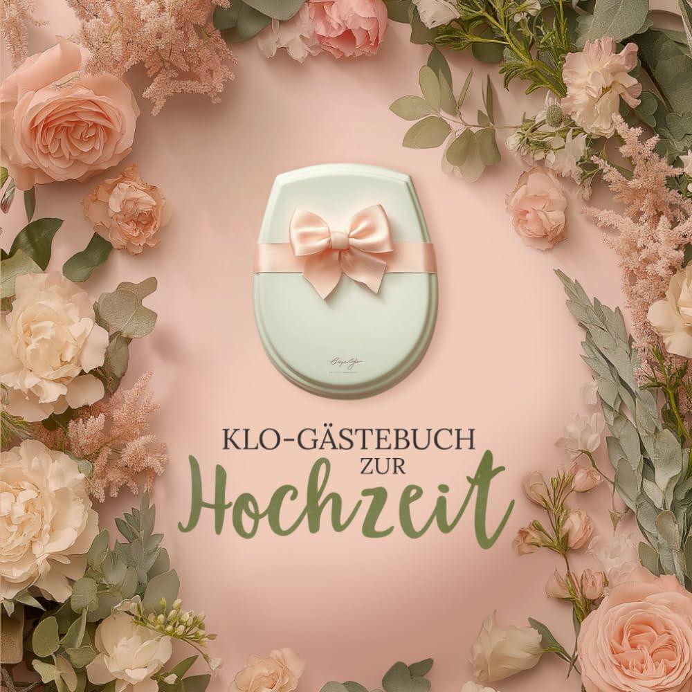 Das ultimative Klo-Gästebuch: Die Hochzeitsedition: Gästebuch zur Hochzeit mit Fragen zum Ausfüllen. Lustiger Scherzartikel als Hochzeitsgeschenk