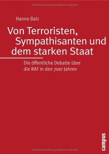 Von Terroristen, Sympathisanten und dem starken Staat: Die öffentliche Debatte über die RAF in den 70er Jahren