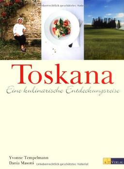 Toskana: Eine kulinarische Entdeckungsreise