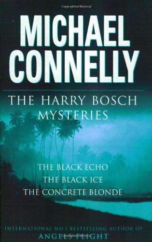 Harry Bosch Mysteries: "The Black Echo", "The Black Ice", "The Concrete Blonde"