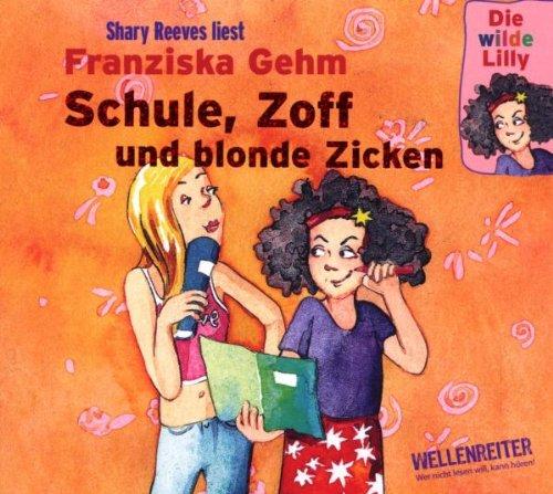 Die wilde Lilly - Teil 1: Schule, Zoff und blonde Zicken.  Lesung