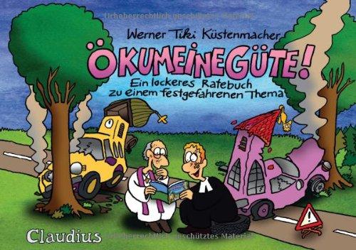 Ökumeinegüte: Ein lockeres Ratebuch zu einem festgefahrenen Thema