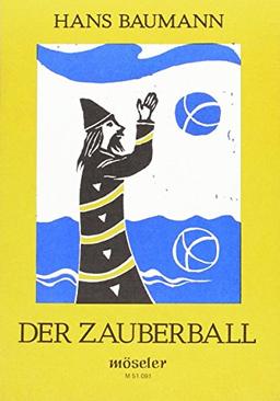 Der Zauberball: Liederbuch.