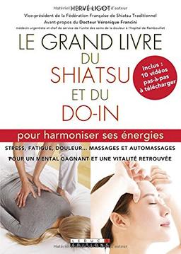 Le grand livre du shiatsu et du do-in : pour harmoniser ses énergies