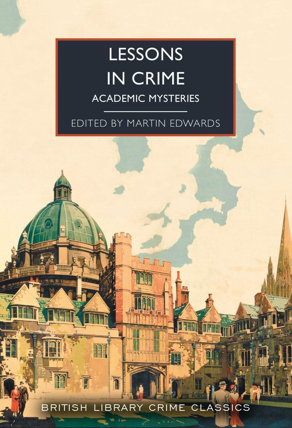 Lessons in Crime: Academic Mysteries (British Library Crime Classics, Band 126)