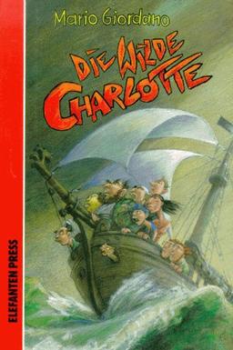 Die wilde Charlotte. Eine Piratengeschichte. ( Ab 8 J.)