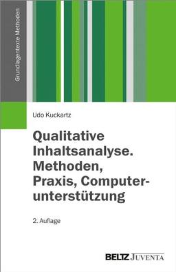 Qualitative Inhaltsanalyse. Methoden, Praxis, Computerunterstützung (Grundlagentexte Methoden)