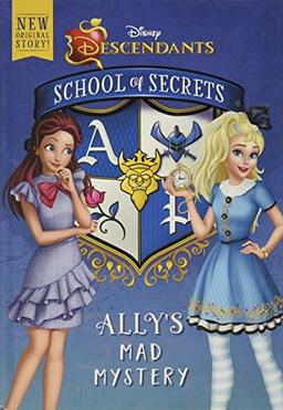 School of Secrets: Ally's Mad Mystery (Disney Descendants): Ally's Mad Mystery (Disney Descendants) Book III (School of Secrets, 3)