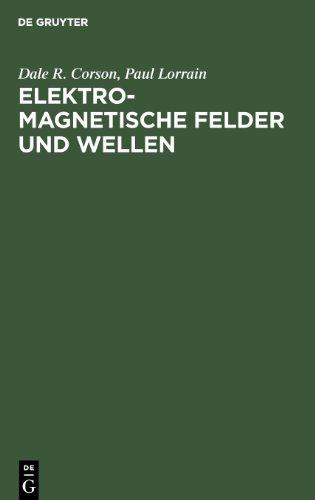 Elektromagnetische Felder und Wellen: Unter Berücksichtigung elektrischer Stromkreise