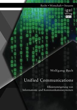 Unified Communications: Effizienzsteigerung von Informations- und Kommunikationssystemen