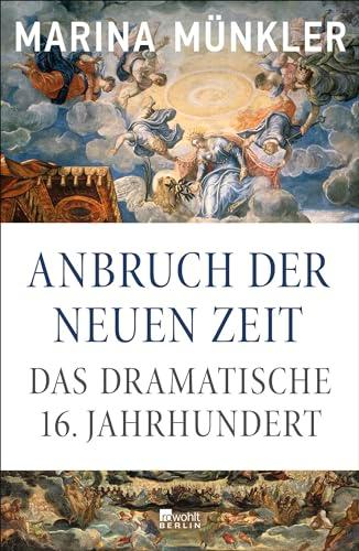 Anbruch der neuen Zeit: Das dramatische 16. Jahrhundert