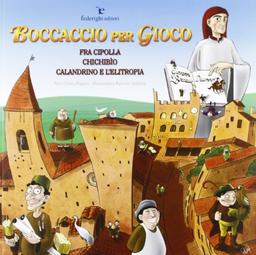 Boccaccio per gioco. Fra Cipolla, Chichibìo, Calandrino e l'elitropia