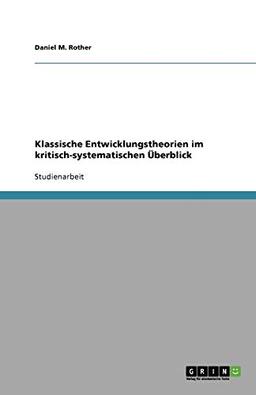 Klassische Entwicklungstheorien im kritisch-systematischen Überblick