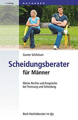 Scheidungsberater für Männer: Meine Rechte und Ansprüche bei Trennung und Scheidung (dtv Beck Rechtsberater)