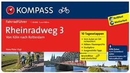 Rheinradweg 3 - Von Köln nach Rotterdam: Fahrradführer mit Top-Routenkarten im optimalen Maßstab. (KOMPASS-Fahrradführer)