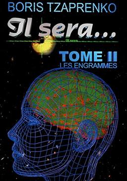 Il sera... 2 : Les engrammes