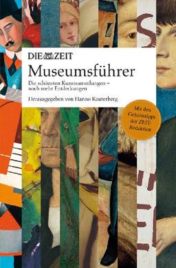 ZEIT Museumsführer: Die schönsten Kunstsammlungen - noch mehr Entdeckungen