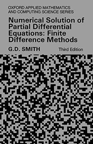 Numerical Solution Of Partial Differential Equations: Finite Difference Methods (Oxford Applied Mathematics & Computing Science Series): Finite ... Mathematics and Computing Science Series)