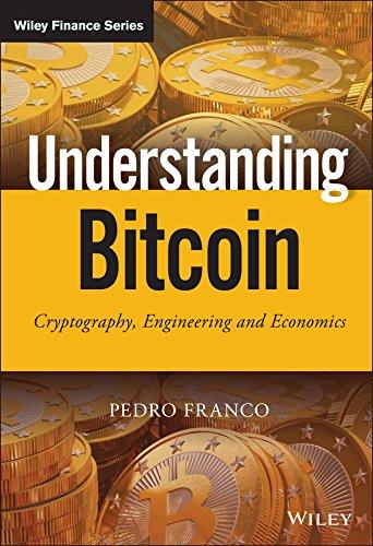 Understanding Bitcoin: Cryptography, Engineering and Economics (Wiley Finance Series, Band 1)