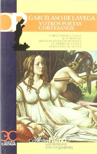 Garcilaso de la Vega y otros poetas cortesanos (CASTALIA PRIMA, Band 35)