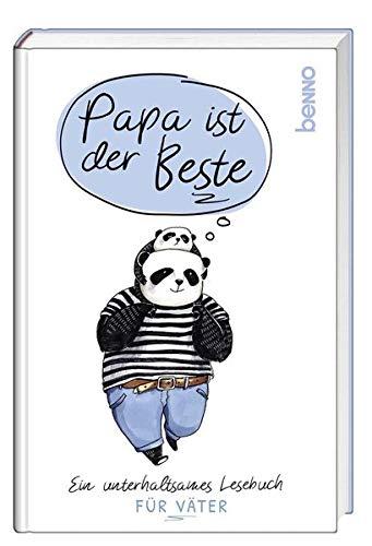 Papa ist der Beste: Ein unterhaltsames Lesebuch für Väter