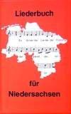 Liederbuch für Niedersachsen: Liederbuch.