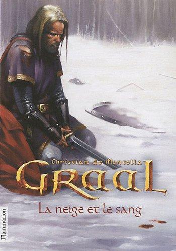 Graal. Vol. 2. La neige et le sang