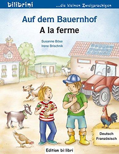 Auf dem Bauernhof: Kinderbuch Deutsch-Französisch