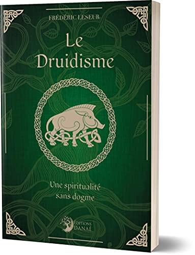 Le druidisme : une spiritualité sans dogme