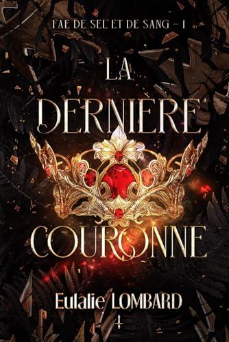 La dernière couronne (Fae de Sel et de Sang, Band 1)