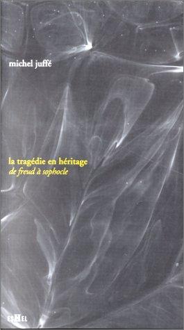 La tragédie en héritage : de Freud à Sophocle