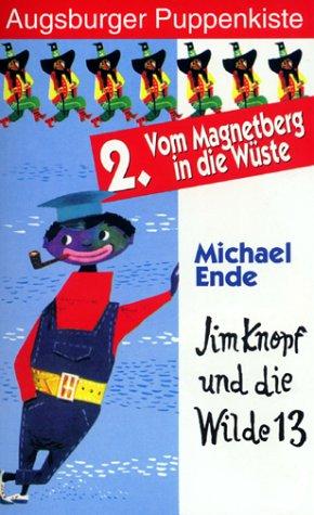 Augsburger Puppenkiste - Jim Knopf und die Wilde 13: 2. Vom Magnetberg in die Wüste [VHS]