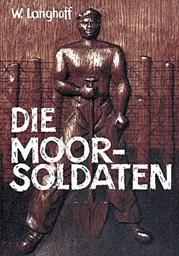 Die Moorsoldaten: 13 Monate Konzentrationslager