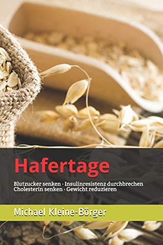 Hafertage: Blutzucker senken · Cholesterin senken · Gewicht reduzieren (Diabetes, Band 1)