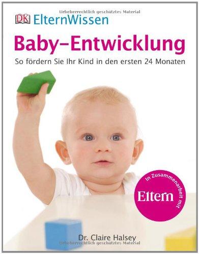 ElternWissen - Baby-Entwicklung: So fördern Sie Ihr Kind in den ersten 24 Monaten