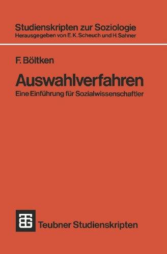 Auswahlverfahren: Eine Einführung für Sozialwissenschaftler (Studienskripten zur Soziologie)