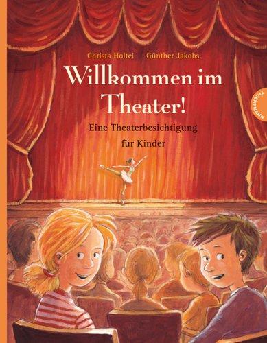 Willkommen im Theater, Eine Theaterbesichtigung für Kinder