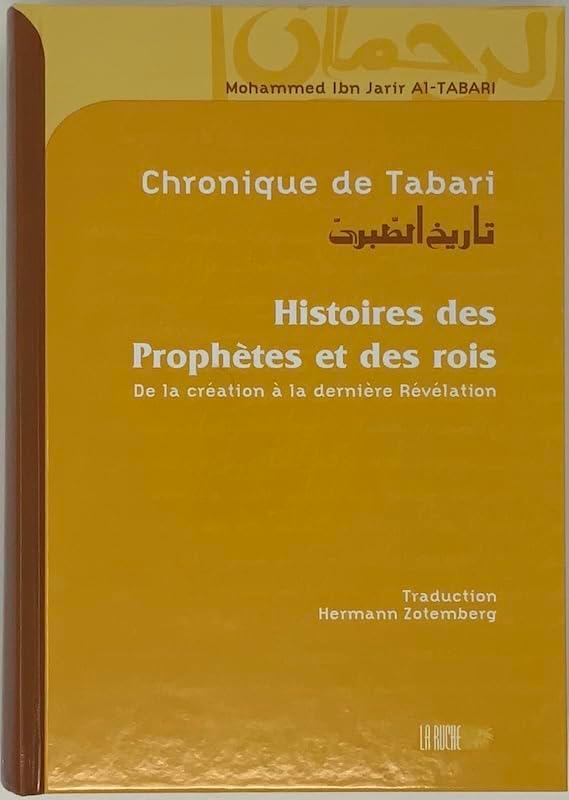 Chronique de Tabari, Histoire des Prophète et des rois, Cartonné - Nouvelle édition