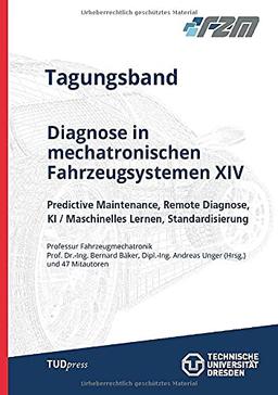 Diagnose in mechatronischen Fahrzeugsystemen XIV: Predictive Maintenance, Remote Diagnose, KI / Maschinelles Lernen, Standardisierung