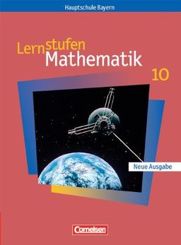 Lernstufen Mathematik - Bayern: 10. Jahrgangsstufe - Schülerbuch