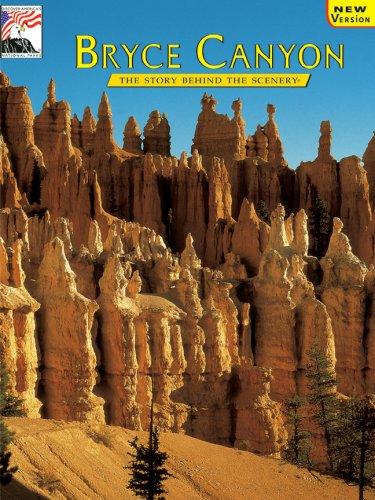 Bryce Canyon: The Story Behind the Scenery (Discover America: National Parks: The Story Behind the Scenery)