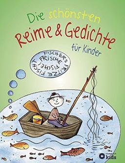 Die schönsten Reime & Gedichte für Kinder: Über 140 vergnügliche Kinderreime und Verse