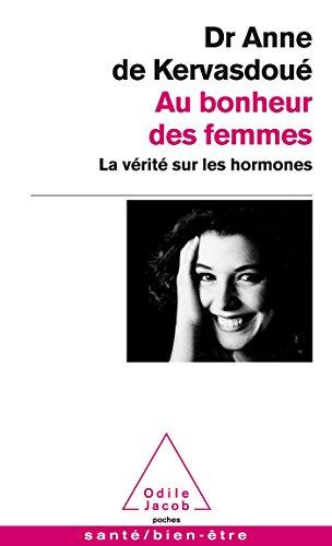 Au bonheur des femmes : la vérité sur les hormones