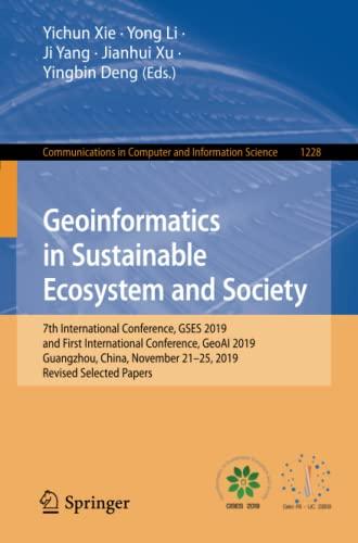 Geoinformatics in Sustainable Ecosystem and Society: 7th International Conference, GSES 2019, and First International Conference, GeoAI 2019, ... Computer and Information Science, Band 1228)