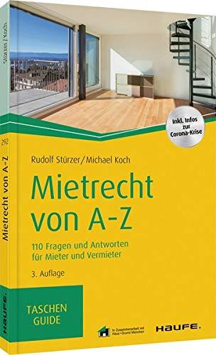 Mietrecht von A-Z: 110 Fragen und Antworten für Mieter und Vermieter (Haufe TaschenGuide)